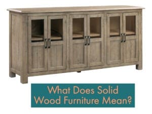 What Does Solid Wood Furniture Mean?