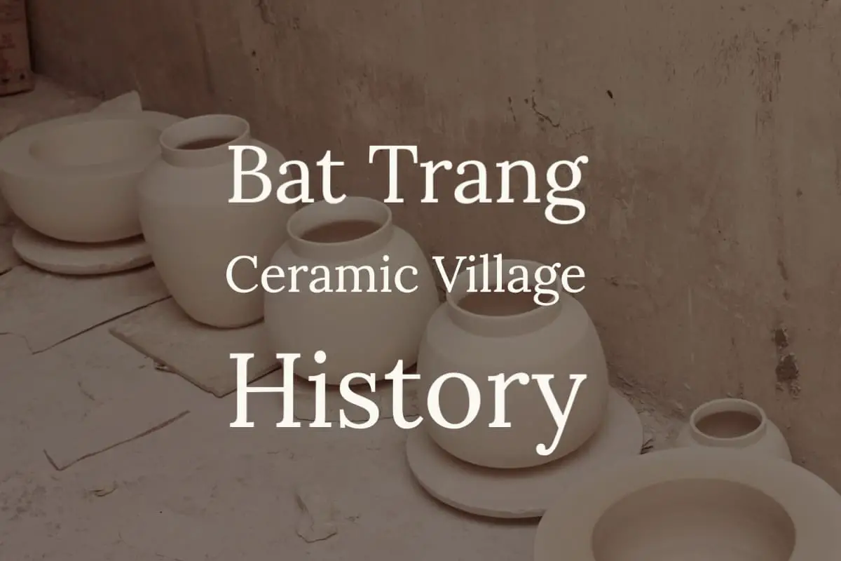Vietnam’s Bat Trang Ceramic Village History