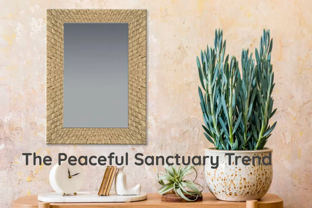 The Peaceful Sanctuary Home Decor Color Palette and Trends 2021