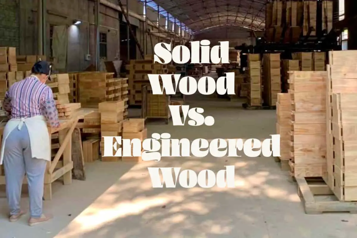 Solid Wood Vs Engineered Wood