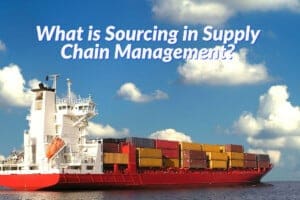 What is Sourcing in Supply Chain Management?