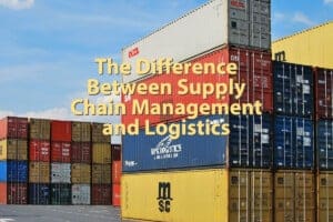 The Difference Between Supply Chain Management and Logistics