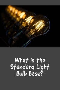 What is the Standard Light Bulb Base?