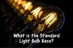 What Is The Standard Light Bulb Base?