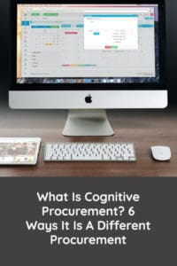 What Is Cognitive Procurement? 6 Ways It Is Different Procurement