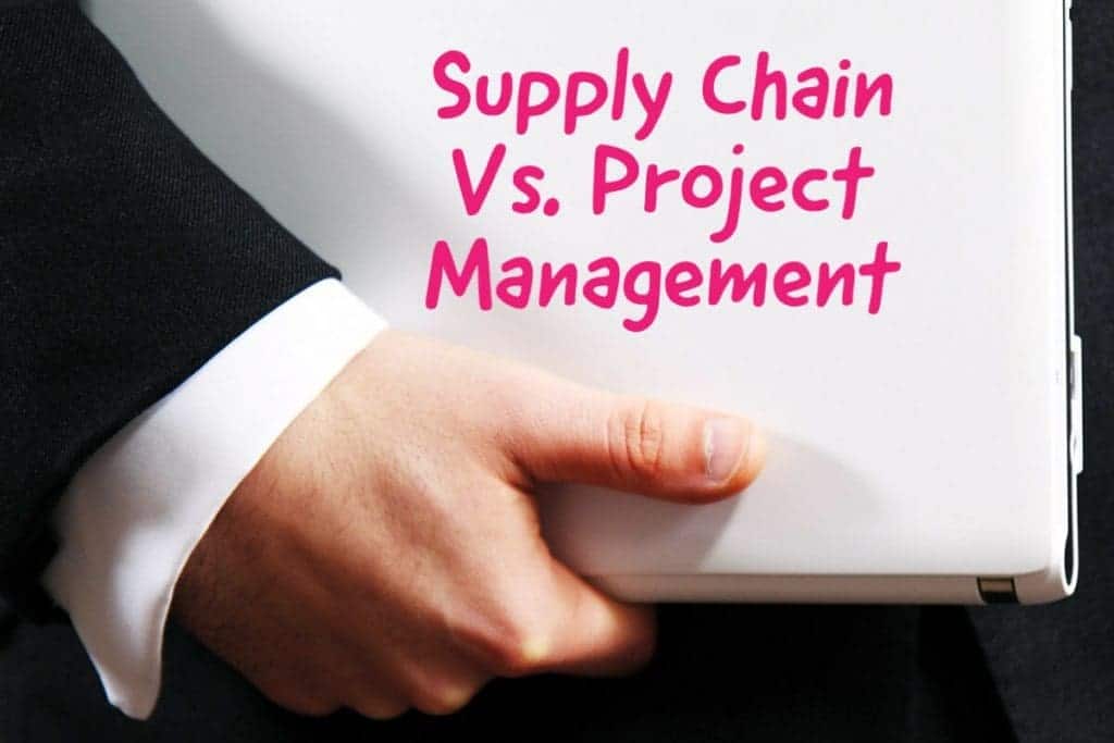 Supply Chain Management Vs. Project Management Mondoro