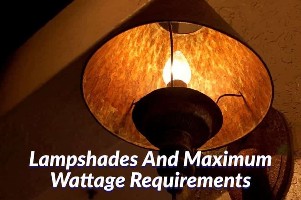 Lampshades And Maximum Wattage Requirements Mondoro