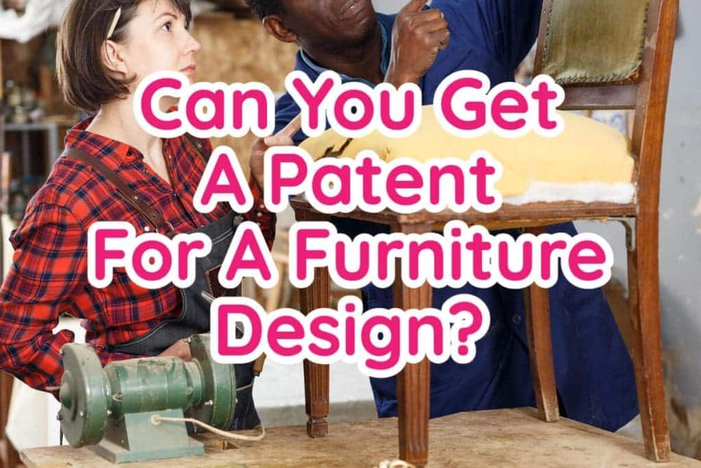 Can You Get A Patent For A Furniture Design? Mondoro