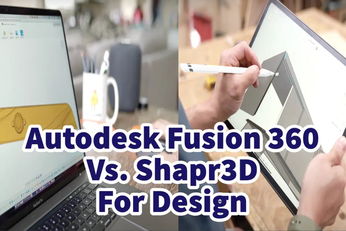 Autodesk Fusion 360 Vs. Shapr3D For CAD Design