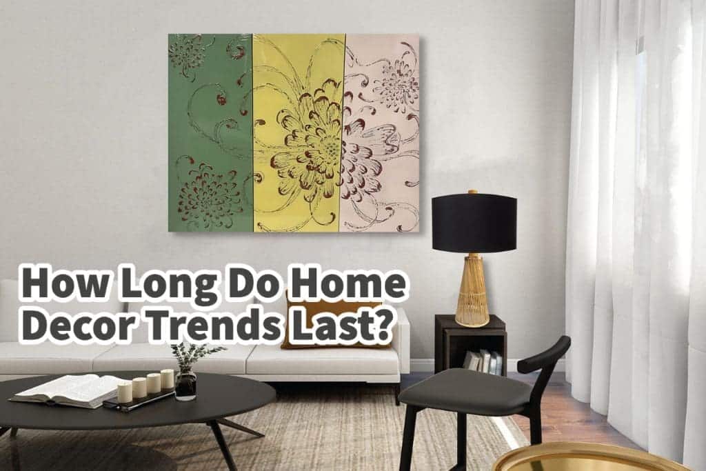How Long Do Home Decor Trends Last? Timeless Trends Explored Mondoro