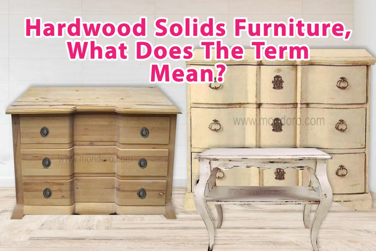 Hardwood Solids Furniture, What Does The Term Mean?