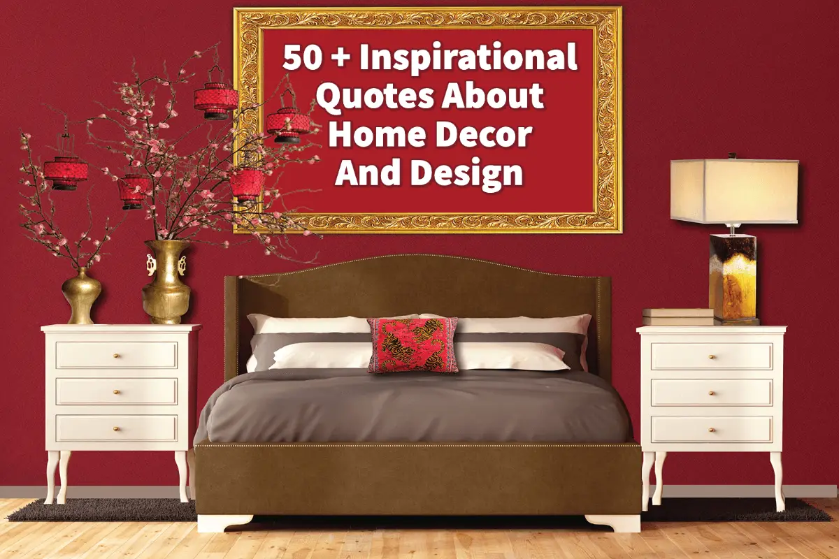 50 + Inspirational Quotes About Home Decor And Design