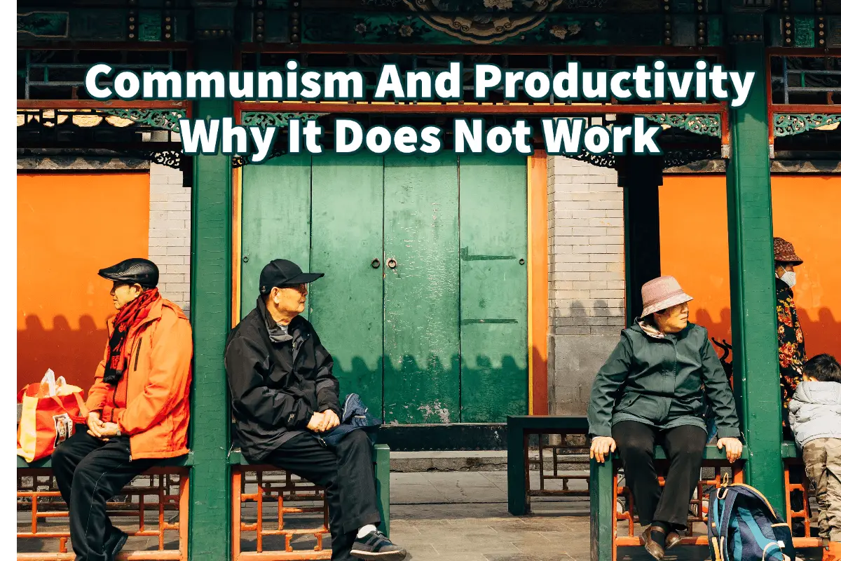 Communism And Productivity - Why It Does Not Work