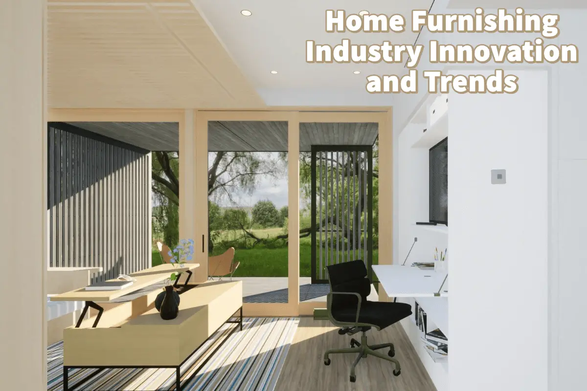 Home Furnishing Industry Innovation and Trends