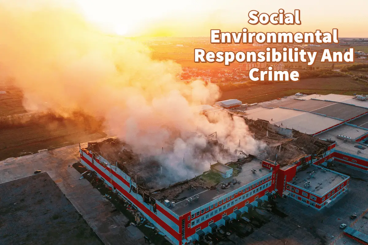 Social Environmental  Responsibility And Crime