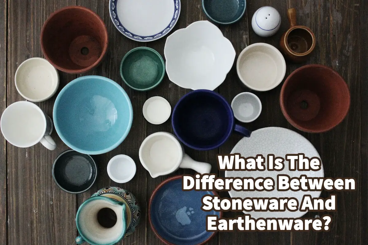 What Is The Difference Between Stoneware And Earthenware 