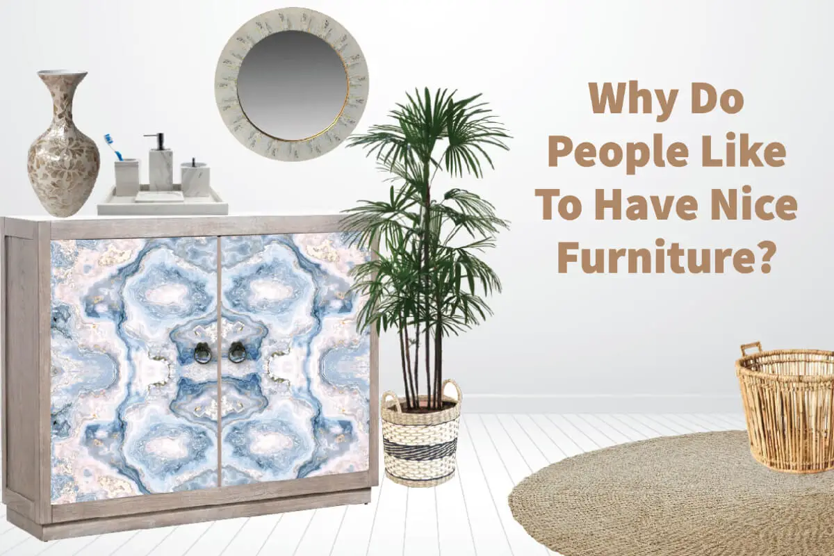 Why Do People Like To Have Nice Furniture?