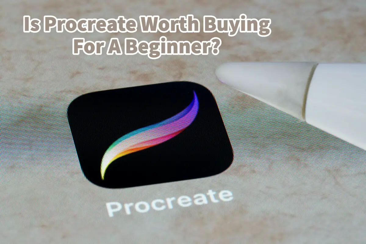 Is Procreate Worth Buying For A Beginner?