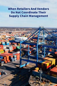 When Retailers And Vendors Do Not Coordinate Their Supply Chain Management
