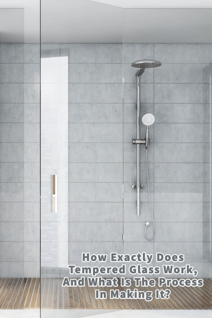 How Tempered Glass Works, And The Process Of Making It Mondoro