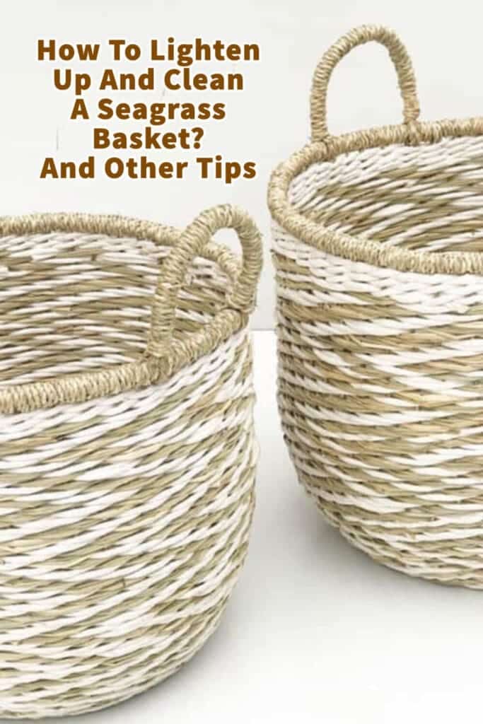 How To Lighten Up And Clean A Seagrass Basket?And Other Tips Mondoro