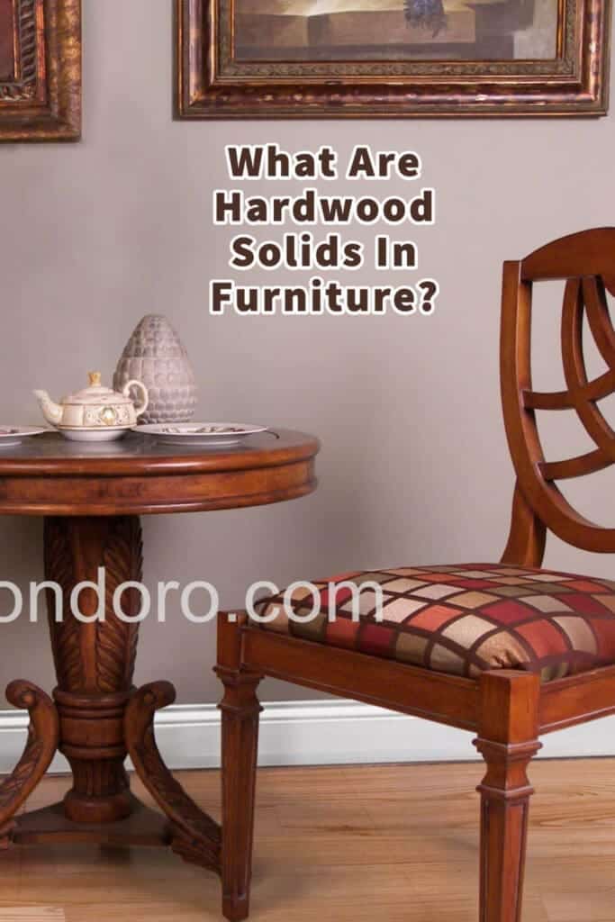 What Are Hardwood Solids In Furniture? Mondoro Company Limited