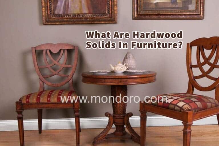 What Are Hardwood Solids In Furniture? Mondoro