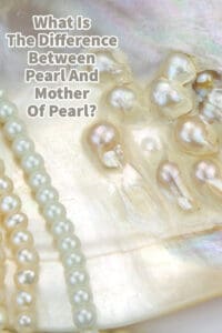What Is The Difference Between Pearl And Mother Of Pearl?