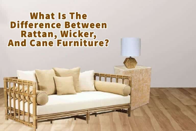 What Is The Difference Between Rattan, Wicker, And Cane Furniture