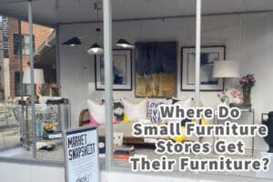 Where Do Small Furniture Stores Get Their Furniture?