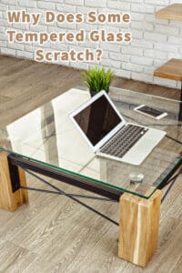 Why Does Some Tempered Glass Scratch?