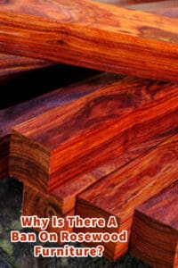Why Is There A Ban On Rosewood Furniture?