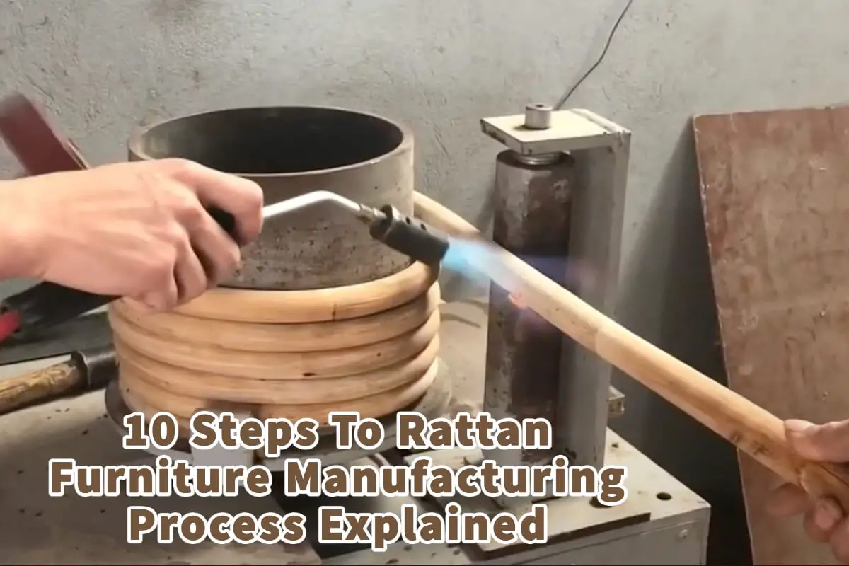 10 Steps To Rattan Furniture Manufacturing Process Explained