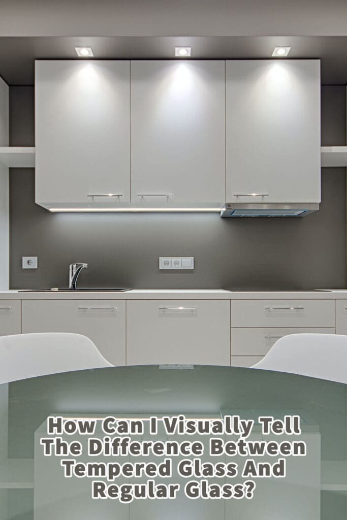 Visually Tell Difference Between Tempered & Regular Glass Mondoro