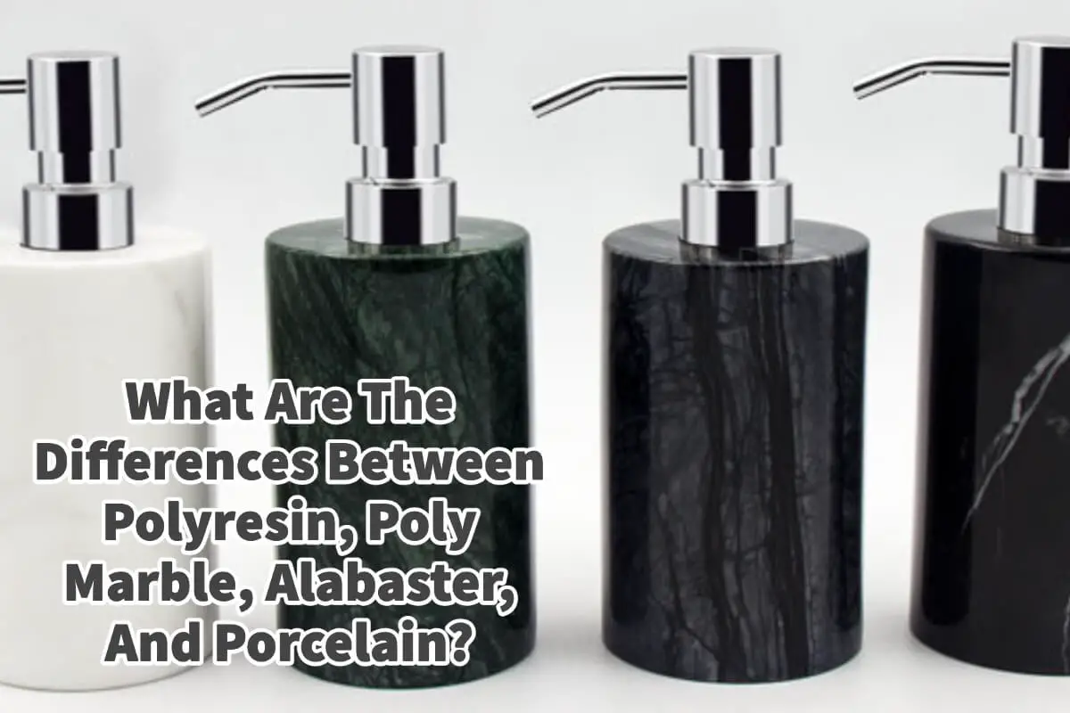 Differences Polyresin, Poly Marble, Alabaster, And Porcelain
