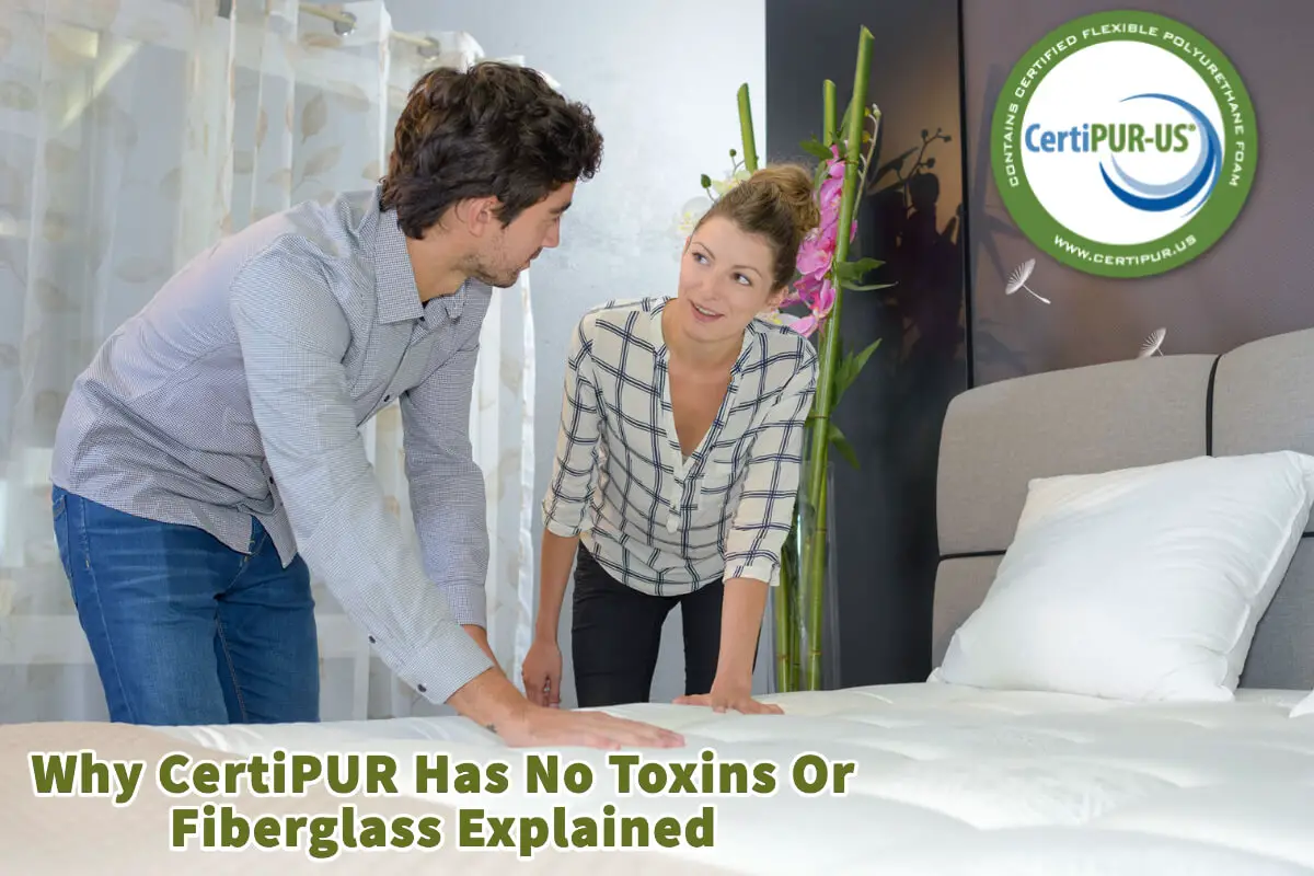 Why CertiPUR Has No Toxins Or Fiberglass Explained