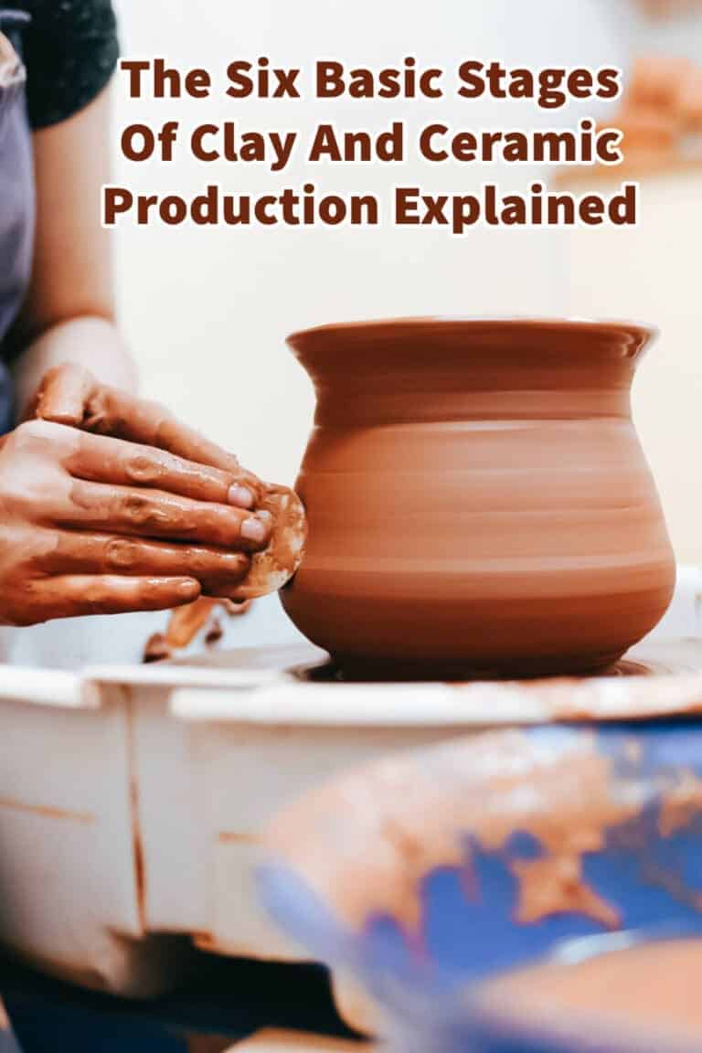 The Six Basic Stages Of Clay And Ceramic Production Explained Mondoro