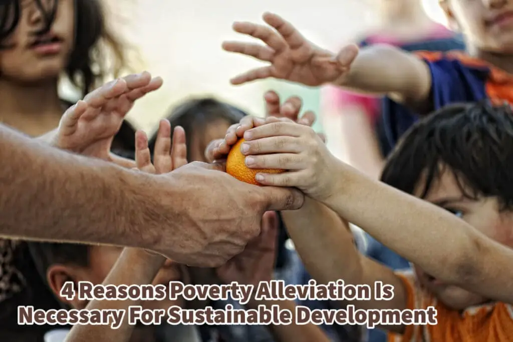 Why Poverty Alleviation Is Necessary For Sustainable Development