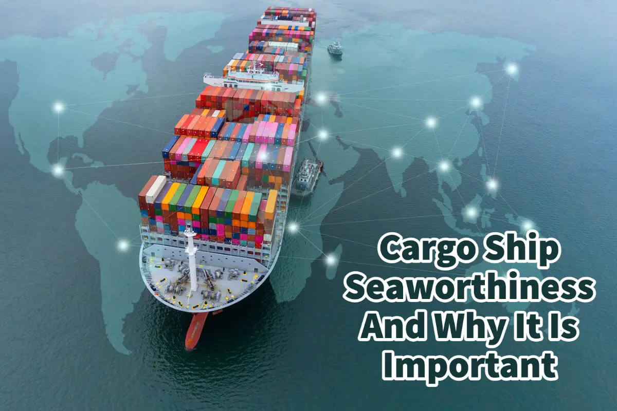 Cargo Ship Seaworthiness And Why It Is Important
