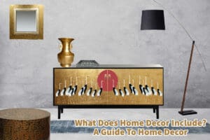 What Does Home Decor Include? A Guide To Home Decor