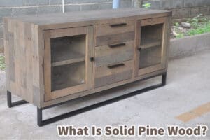 What Is Solid Pine Wood?