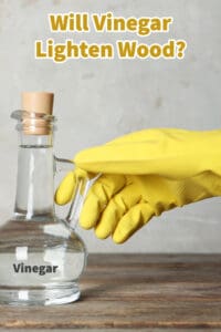 Will Vinegar Lighten Wood?