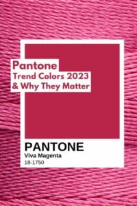 Pantone Trend Colors 2023 & Why They Matter