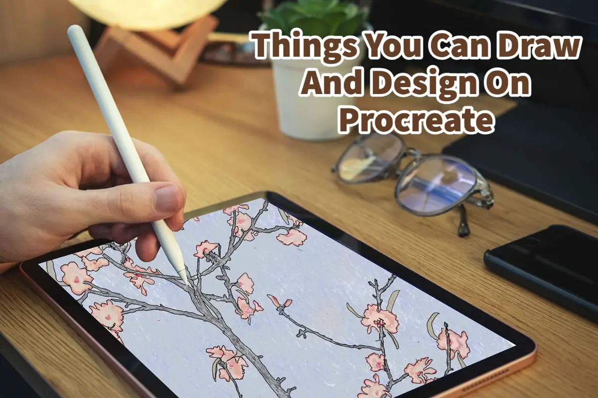 Things You Can Draw And Design On Procreate