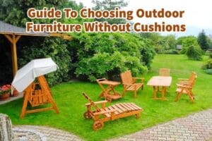 Guide To Choosing Outdoor Furniture Without Cushions