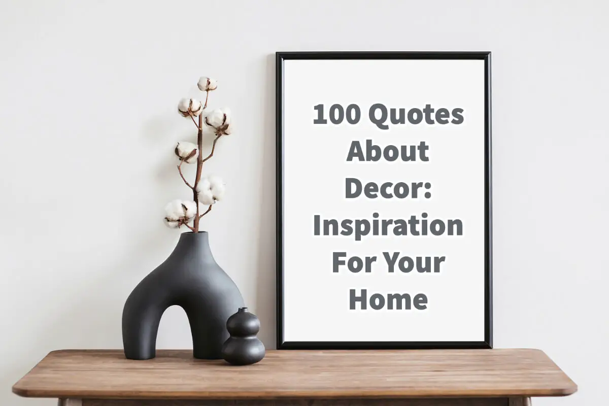 100 Quotes About Decor: Inspiration For Your Home