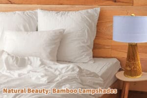 Natural Beauty: Bamboo Lampshades