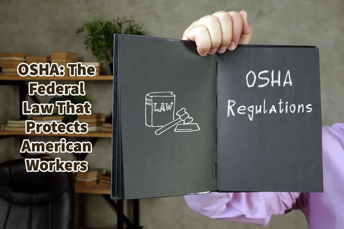 OSHA: The Federal Law That Protects American Workers