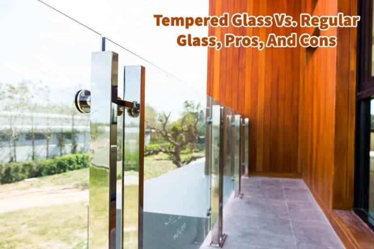 Tempered Glass Vs. Regular Glass, Pros, And Cons Mondoro