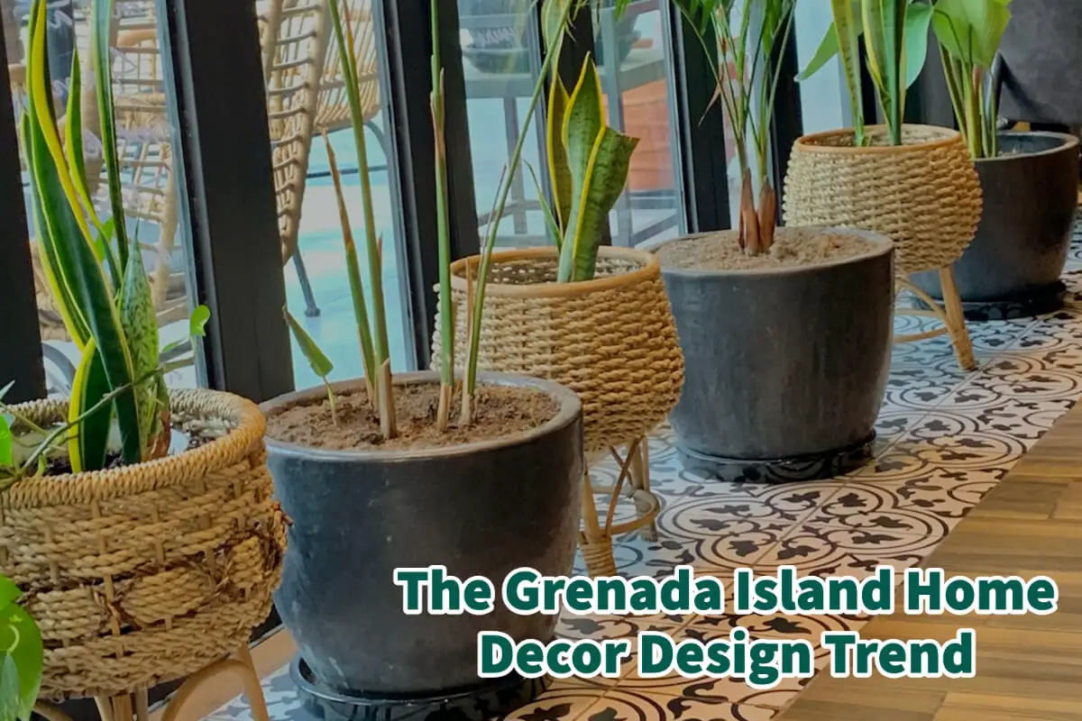 The Grenada Island Home Decor Design Trend